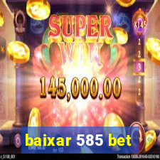 baixar 585 bet